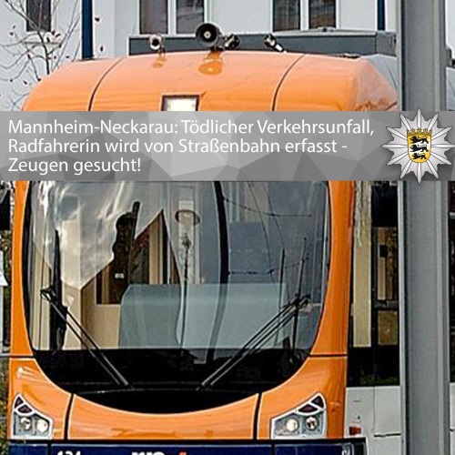Mannheim – Tödlicher #Verkehrsunfall heute Mittag, Radfahrerin wird von Straßenbahn erfasst