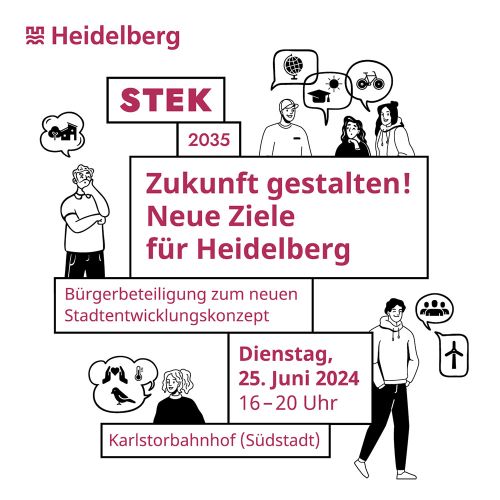 Heidelberg – STEK 2035: Öffentliche Veranstaltung am Dienstag, 25. Juni, im Karlstorbahnhof – „Zukunft gestalten – neue Ziele für Heidelberg“ – Aktionstag für Groß und Klein