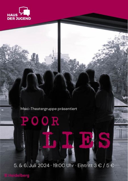 Haus der Jugend Heidelberg: Maxi-Theatergruppe zeigt „Poor Lies“ – Premiere am 5. und 6. Juli
